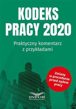 Kodeks Pracy 2020 Praktyczny komentarz z przykładami