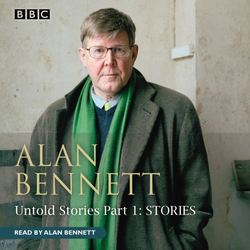 Alan Bennett Untold Stories