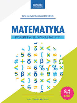 Matematyka. Korepetycje gimnazjalisty