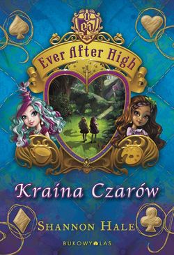 Ever After High. Kraina Czarów