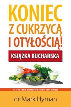 Koniec z cukrzycą i otyłością! Książka kucharska