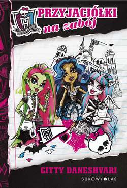 Monster High. Przyjaciółki na zabój