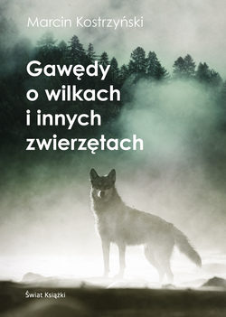 Gawędy o wilkach i innych zwierzętach