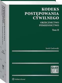 Kodeks postępowania cywilnego. Orzecznictwo. Piśmiennictwo. Tom II  [PRZEDSPRZEDAŻ]