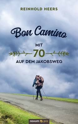 Bon Camino - Mit 70 auf dem Jakobsweg