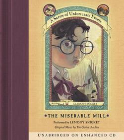 Series of Unfortunate Events #4: The Miserable Mill