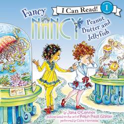 Fancy Nancy: Peanut Butter and Jellyfish