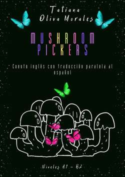 Mushroom pickers. Cuento inglés con traducción paralela al español. Niveles A1 – B2