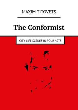 The Conformist. City life scenes in four acts