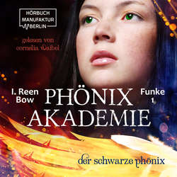 Der schwarze Phönix - Phönixakademie, Band 1 (ungekürzt)