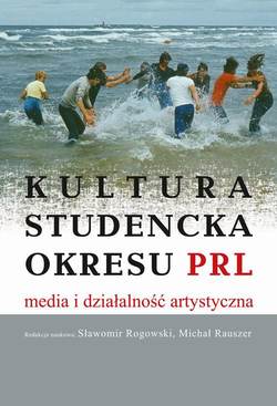 Kultura studencka okresu PRL. Media i działalność artystyczna