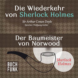 Sherlock Holmes - Die Wiederkehr von Sherlock Holmes: Der Baumeister von Norwood (Ungekürzt)