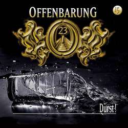 Offenbarung 23, Folge 15: Durst!