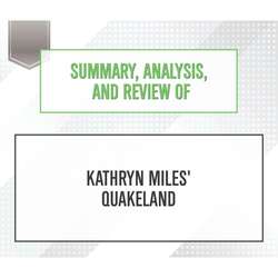 Summary, Analysis, and Review of Kathryn Miles' Quakeland (Unabridged)