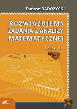 Rozwiązujemy zadania z analizy matematycznej. Część 3