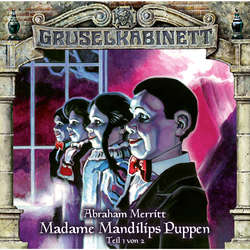 Gruselkabinett, Folge 96: Madame Mandilips Puppen (Teil 1 von 2)