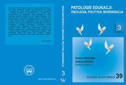 Patologie edukacji: ideologia, polityka, biurokracja t.3