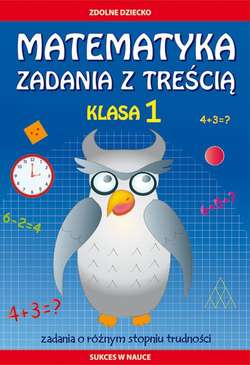 Matematyka. Zadania z treścią. Klasa 1