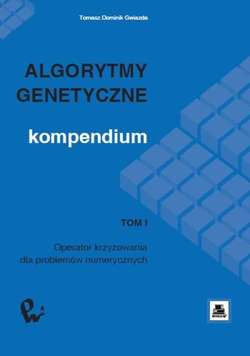 Algorytmy genetyczne. Kompendium, t. 1