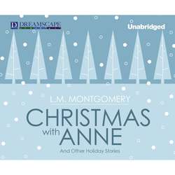 Christmas with Anne - and Other Holiday Stories (Unabridged)