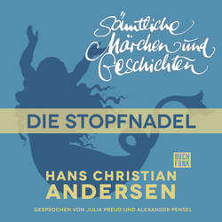 H. C. Andersen: Sämtliche Märchen und Geschichten, Die Stopfnadel