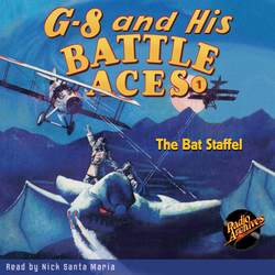 The Bat Staffel - G-8 and His Battle Aces 1 (Unabridged)