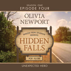 Hidden Falls, Season 1, Episode 4: Unexpected Hero (Unabridged)