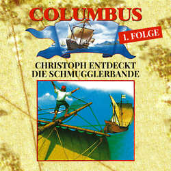 Columbus, Folge 1: Christoph entdeckt die Schmugglerbande