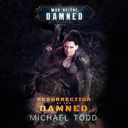 Resurrection of the Damned - War of the Damned - A Supernatural Action Adventure Opera, Book 1 (Unabridged)