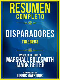 Resumen Completo: Disparadores (Triggers) - Basado En El Libro De Marshall Goldsmith Y Mark Reiter