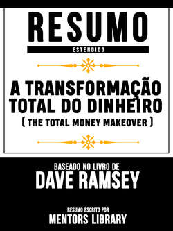 Resumo Estendido: A Transformação Total Do Dinheiro - Baseado No Livro De Dave Ramsey