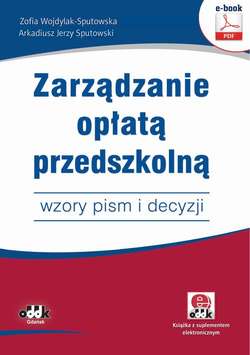 Zarządzanie opłatą przedszkolną – wzory pism i decyzji (e-book z suplementem elektronicznym)