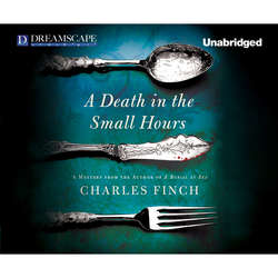 A Death in the Small Hours - A Charles Lenox Mystery, Book 6 (Unabridged)