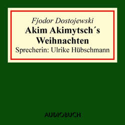 Akim Akimytsch's Weihnachten (gekürzt)