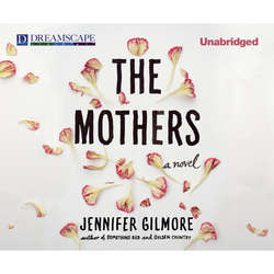 The Mothers (Unabridged)