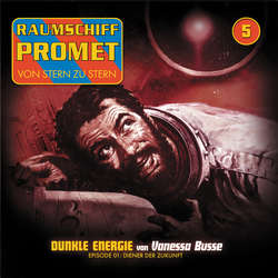 Raumschiff Promet, Folge 5: Dunkle Energie - Episode 01: Diener der Zukunft