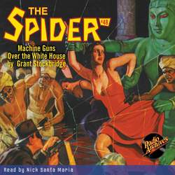 Machine Guns over the White House - The Spider 48 (Unabridged)