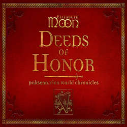 Deeds of Honor - Paksenarrion, Book 10.5 (Unabridged)