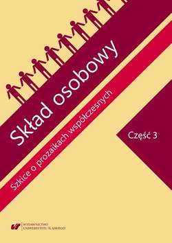 Skład osobowy. Szkice o prozaikach współczesnych. Cz. 3
