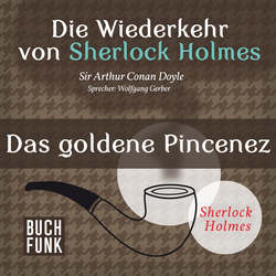 Sherlock Holmes - Die Wiederkehr von Sherlock Holmes: Das goldene Pincenez (Ungekürzt)