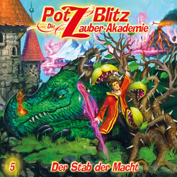 Potz Blitz - Die Zauberakademie, Folge 5: Der Stab der Macht