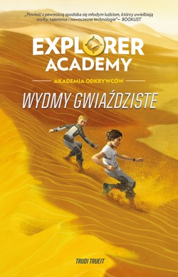 Explorer Academy: Akademia Odkrywców. Wydmy Gwiaździste. Tom 4