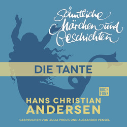 H. C. Andersen: Sämtliche Märchen und Geschichten, Die Tante