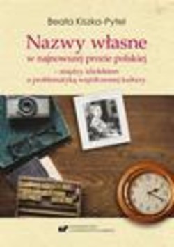 Nazwy własne w najnowszej prozie polskiej – między idiolektem a problematyką współczesnej kultury