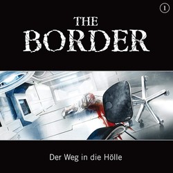 The Border, Folge 1: Der Weg in die Hölle (Oliver Döring Signature Edition)