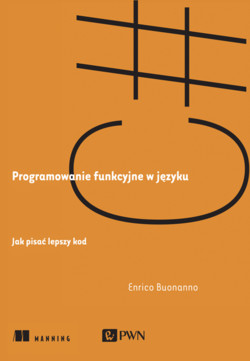 Programowanie funkcyjne w języku C#. Jak pisać lepszy kod