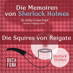 Sherlock Holmes: Die Memoiren von Sherlock Holmes - Die Squires von Reigate (Ungekürzt)