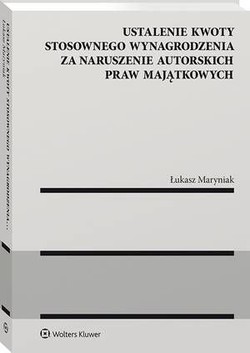 Ustalenie kwoty stosownego wynagrodzenia za naruszenie autorskich praw majątkowych [PRZEDSPRZEDAŻ]