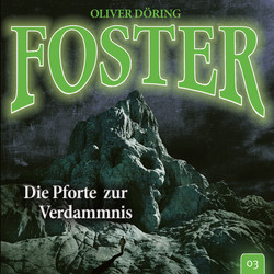 Foster, Folge 3: Die Pforte zur Verdammnis (Oliver Döring Signature Edition)