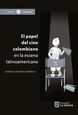 El papel del cine colombiano en la escena latinoamericana